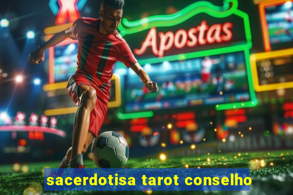 sacerdotisa tarot conselho